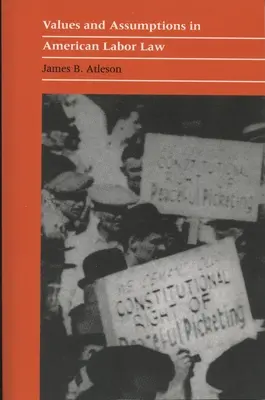 Valores y supuestos en el Derecho laboral estadounidense - Values and Assumptions in American Labor Law