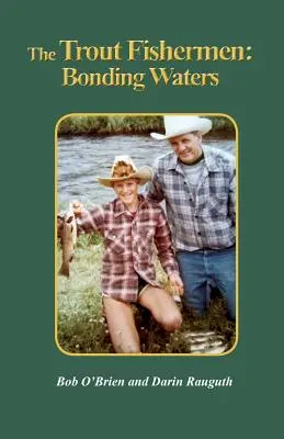 Los pescadores de truchas: Bonding Waters - The Trout Fishermen: Bonding Waters