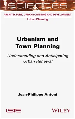 Urbanismo y Planificación Urbana: Comprender y anticipar la renovación urbana - Urbanism and Town Planning: Understanding and Anticipating Urban Renewal