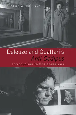 El Antiedipo de Deleuze y Guattari: Introducción al Esquizoanálisis - Deleuze and Guattari's Anti-Oedipus: Introduction to Schizoanalysis