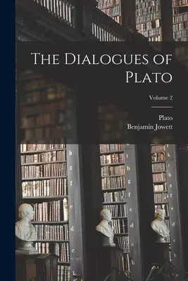 Los Diálogos de Platón; Volumen 2 - The Dialogues of Plato; Volume 2