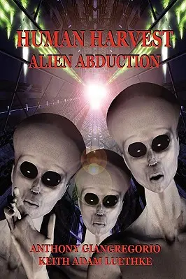 Cosecha humana: Abducción extraterrestre - Human Harvest: Alien Abduction