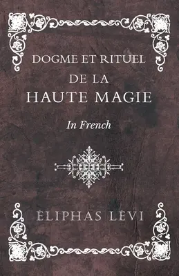 Dogme et Rituel - De la Haute Magie - En francés - Dogme et Rituel - De la Haute Magie - In French