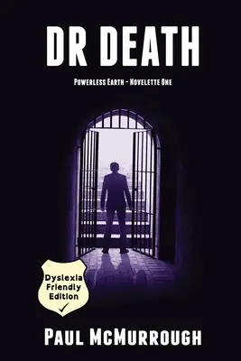 Dr. Muerte (Tierra sin Poder - Novela Uno) - Edición adaptada a personas con dislexia - Dr Death (Powerless Earth - Novelette One) - Dyslexia Friendly Edition