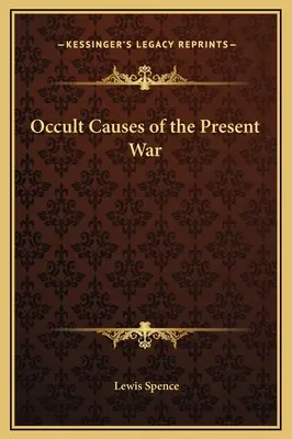 Causas ocultas de la guerra actual - Occult Causes of the Present War