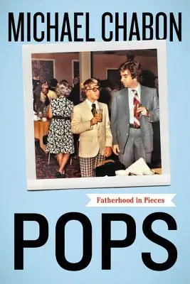 Pops Paternidad en pedazos - Pops: Fatherhood in Pieces