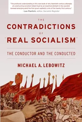 Las contradicciones del socialismo real: El conductor y lo conducido - The Contradictions of Real Socialism: The Conductor and the Conducted