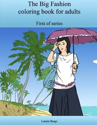 La Gran Moda libro para colorear para adultos - The Big Fashion coloring book for adults