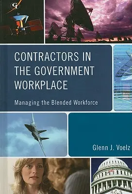 Contratistas en la Administración Pública: La gestión de la mano de obra mixta - Contractors in the Government Workplace: Managing the Blended Workforce