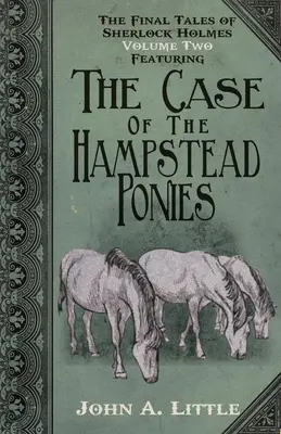 Los cuentos finales de Sherlock Holmes - Volumen 2 - Los ponis de Hampstead - The Final Tales of Sherlock Holmes - Volume 2 - The Hampstead Ponies