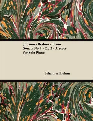 Johannes Brahms - Sonata para Piano No.2 - Op.2 - Partitura para Piano Solo - Johannes Brahms - Piano Sonata No.2 - Op.2 - A Score for Solo Piano