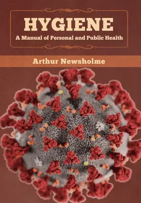 Higiene: Manual de salud personal y pública - Hygiene: A Manual of Personal and Public Health