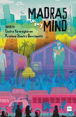 Madrás en mi mente: Una ciudad en historias - Madras on My Mind: A City in Stories