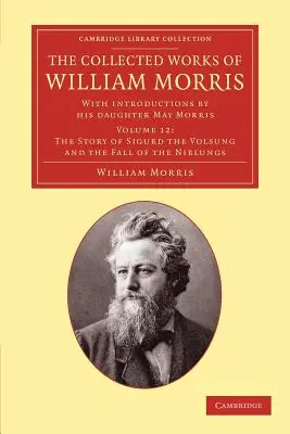 Obras completas de William Morris: Con introducciones de su hija May Morris - The Collected Works of William Morris: With Introductions by His Daughter May Morris