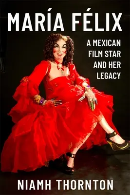 Mara Flix: Una estrella del cine mexicano y su legado - Mara Flix: A Mexican Film Star and Her Legacy