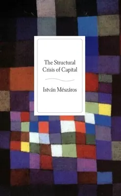 La crisis estructural del capital - The Structural Crisis of Capital