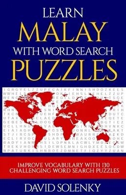 Aprende malayo con sopas de letras: Aprende el vocabulario de la lengua malaya con desafiantes sopas de letras para todas las edades. - Learn Malay with Word Search Puzzles: Learn Malay Language Vocabulary with Challenging Word Find Puzzles for All Ages