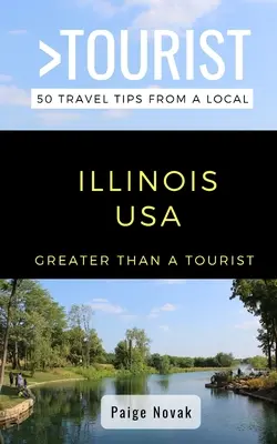 Greater Than a Tourist- Illinois EE.UU.: 50 consejos de viaje de un lugareño - Greater Than a Tourist- Illinois USA: 50 Travel Tips from a Local