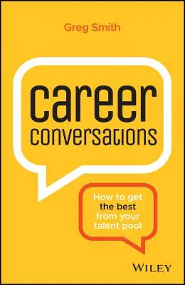 Conversaciones profesionales: Cómo sacar lo mejor de su reserva de talentos - Career Conversations: How to Get the Best from Your Talent Pool