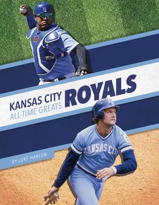 Grandes de todos los tiempos de los Kansas City Royals - Kansas City Royals All-Time Greats