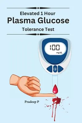 Glucosa plasmática elevada en 1 hora - Elevated 1 Hour Plasma Glucose
