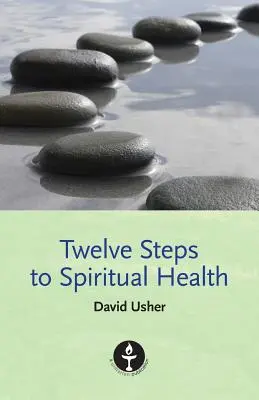 Doce pasos hacia la salud espiritual - Twelve Steps to Spiritual Health