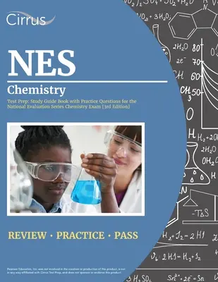 NES Chemistry Test Prep: Libro Guía de Estudio con Preguntas de Práctica para el Examen de Química de la Serie de Evaluación Nacional [3ª Edición] - NES Chemistry Test Prep: Study Guide Book with Practice Questions for the National Evaluation Series Chemistry Exam [3rd Edition]