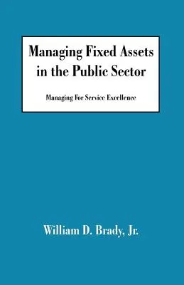 La gestión del inmovilizado en el sector público: Gestión para la excelencia en el servicio - Managing Fixed Assets in the Public Sector: Managing for Service Excellence