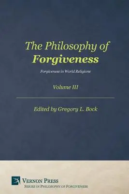 Filosofía del perdón: Vol III - Philosophy of Forgiveness: Vol III