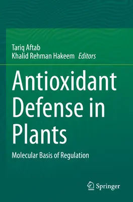 Defensa antioxidante en plantas: Bases moleculares de la regulación - Antioxidant Defense in Plants: Molecular Basis of Regulation