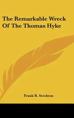 El notable naufragio del Thomas Hyke - The Remarkable Wreck Of The Thomas Hyke