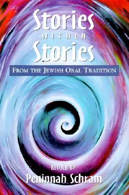 Historias dentro de historias: De la tradición oral judía - Stories Within Stories: From the Jewish Oral Tradition