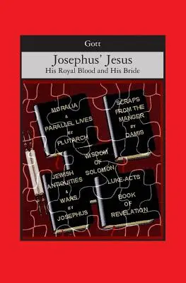 El Jesús de Josefo: Su sangre real y su novia - Josephus' Jesus: His Royal Blood and His Bride