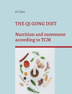 La dieta Qi Gong: Nutrición y movimiento según la MTC - The Qi Gong Diet: Nutrition and movement according to TCM