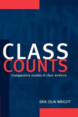 La clase cuenta: Estudios comparativos de análisis de clases - Class Counts: Comparative Studies in Class Analysis