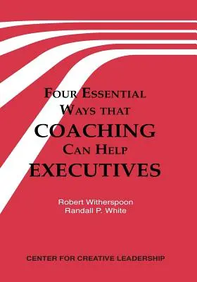 Cuatro formas esenciales en que el coaching puede ayudar a los ejecutivos - Four Essential Ways That Coaching Can Help Executives