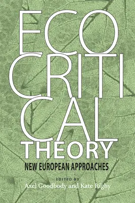 Teoría Ecocrítica: Nuevos Enfoques Europeos - Ecocritical Theory: New European Approaches