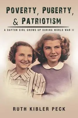 Pobreza, pubertad y patriotismo: Una niña de Dayton crece durante la Segunda Guerra Mundial - Poverty, Puberty, & Patriotism: A Dayton Girl Grows Up During World War II