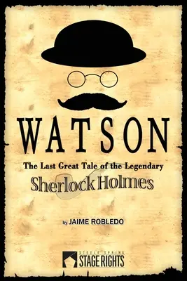 Watson: El último gran relato del legendario Sherlock Holmes - Watson: The Last Great Tale of the Legendary Sherlock Holmes