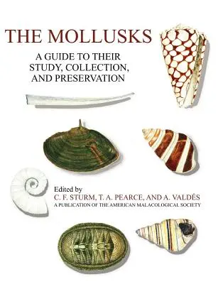 Los moluscos: Guía para su estudio, colección y conservación - The Mollusks: A Guide to Their Study, Collection, and Preservation