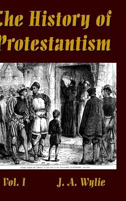 La Historia del Protestantismo Vol. I - The History of Protestantism Vol. I