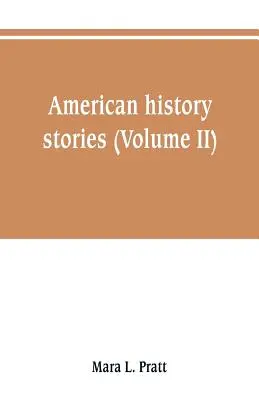 Historias de la historia americana (Volumen II) - American history stories (Volume II)