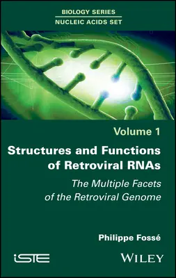 Estructuras y funciones de las Rnas retrovirales: Las múltiples facetas del genoma retroviral - Structures and Functions of Retroviral Rnas: The Multiple Facets of the Retroviral Genome