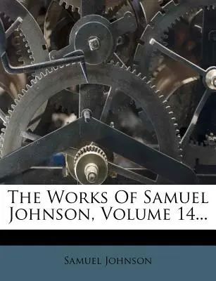 Las Obras de Samuel Johnson, Volumen 14... - The Works of Samuel Johnson, Volume 14...