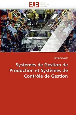 Sistemas de gestión de la producción y sistemas de control de gestión - Systmes de Gestion de Production Et Systmes de Contrle de Gestion