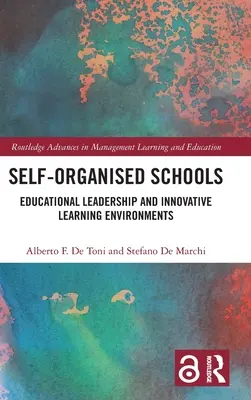 Escuelas autogestionadas: Liderazgo educativo y entornos de aprendizaje innovadores - Self-Organised Schools: Educational Leadership and Innovative Learning Environments