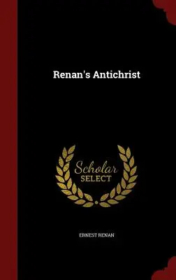 El Anticristo de Renan - Renan's Antichrist