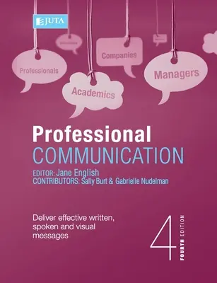 Comunicación Profesional 4e: Transmita mensajes escritos, orales y visuales eficaces - Professional Communication 4e: Deliver effective written, spoken and visual messages