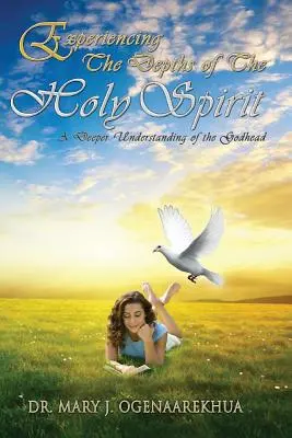 Experimentando las Profundidades del Espíritu Santo: Una comprensión más profunda de la Divinidad - Experiencing the Depths of the Holy Spirit: A Deeper Understanding of the Godhead