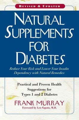 Suplementos naturales para la diabetes: Sugerencias sanitarias prácticas y probadas para la diabetes de tipo 1 y 2 - Natural Supplements for Diabetes: Practical and Proven Health Suggestions for Types 1 and 2 Diabetes